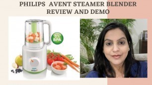 'Philips Avent Steamer and Blender Review and Demo ||'