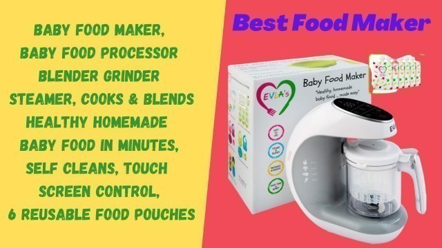 'Best Baby Food Maker, Baby Food Processor, Baby Food Blender'