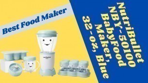 'Best Baby Food Maker Review, Baby Food Processor, Baby Food Blender'