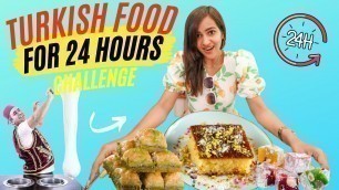 'Eating only TURKISH Food for 24 HOURS *SATISFYING*'