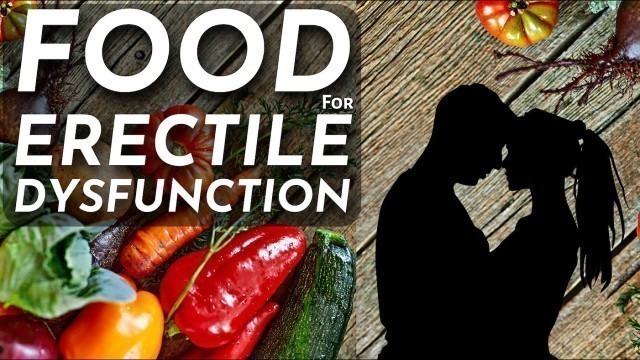 '6 Best Food for Erectile Dysfunction'