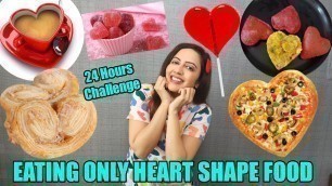 'I Ate Only HEART SHAPED Food For 24 Hours | Fun Food Challenge 