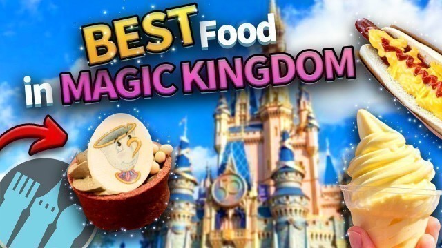 'Ultimate Guide to the Best Food in Magic Kingdom'