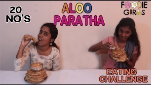 '20X ALOO PARATHA GIRLS EATING CHALLENGE | FOOD COMPETITION | FOODIE GIRLS'