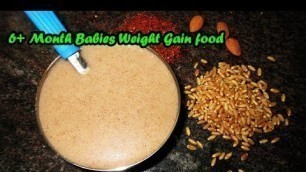 '6+ Month Babies Weight Gain food'