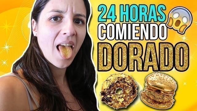 '24 HORAS COMIENDO ORO - All day eating GOLD food NATALIA'