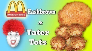 'McDonalds Hash Browns and Tater Tots Recipe - Toofurwhun- Food Hack'