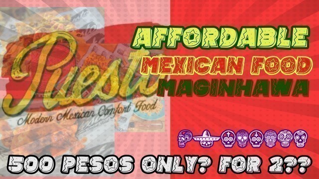 'BEST NACHOS IN MAGINHAWA! :PUESTO MEXICAN FOOD'