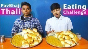 'Pav Bhaji Thali Eating Challenge | PavBhaji Eating Competition | Food Challege India'