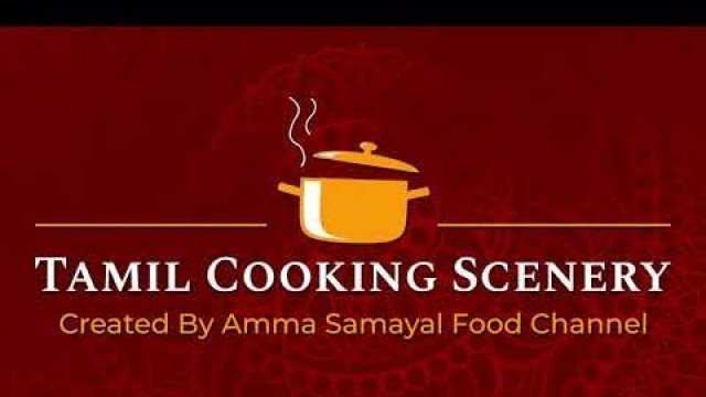 'Tamil Cooking Scenery Created By Amma Samayal Food Channel | A New Series | StayTuned'