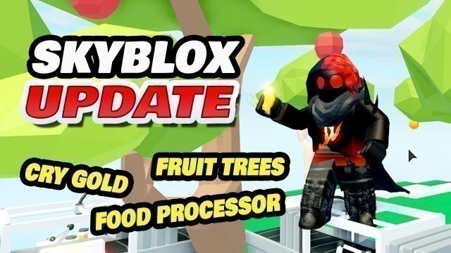 'Skyblox Update - Fruit Trees, Crystallized Gold, Food Processor & What You Need to Know (Islands)'