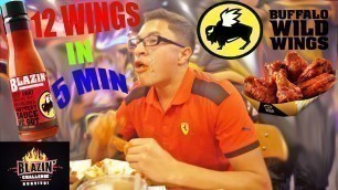 '12 Blazin Wings Under 5 Min! (Buffalo Wild Wings) Challenge Destroyed (SNOT EVERYWHERE)'