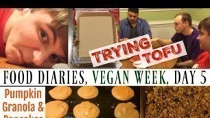 'Food Diaries- Vegan Week, Day 5- Trying TOFU, Pumpkin Granola and GF Pumpkin Pancakes'