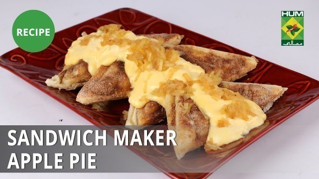 'Sandwich Maker Apple Pie Recipe |  Food Diaries |  Zarnak Sidhwa | Fast Food'