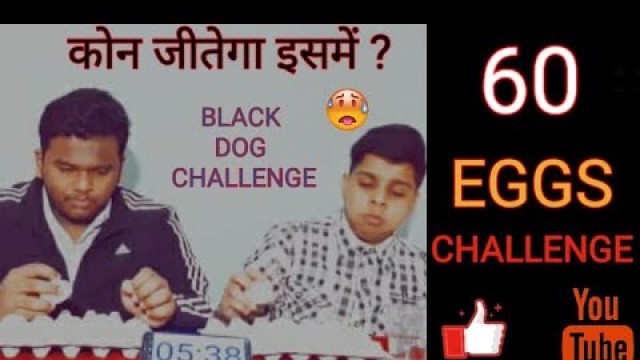 '60 BOILED EGGS EATING CHALLENGE | HARD BOILED EGGS COMPETITION | Food Challenge in India'