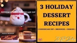 '3 HOLIDAY DESSERT RECIPES | CHEESECAKE DIP + BROWNIES + COOKIES | Zs FOOD DIARIES'