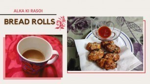 'Crispy Bread Rolls I Evening snack I Food Channel'