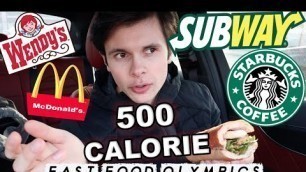 'The 500 CALORIE Fast Food Olympics | Healthy Fast Food Competition'