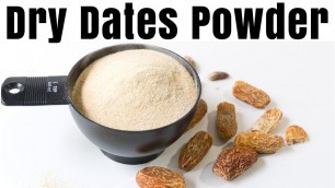 'Dry Dates Powder For Babies | Weight Gain Food For Babies | Sweetener For Diabetics'