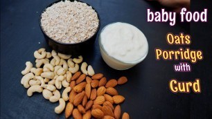 'Baby Food || Digestive & Weight gain Healthy Oats porridge with Curd || | 9+ months'