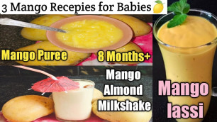 'Weight gain  mango recepies for babies|how & when to introduce mangos to babies|3 mango recepies