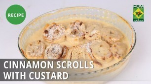 'Cinnamon Scrolls with Custard Recipe | Food Diaries |  Zarnak Sidhwa | Dessert'