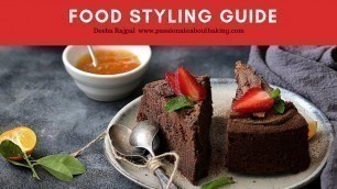 'Food Styling Guide - Flourless Chocolate Cake by Deeba Rajpal'