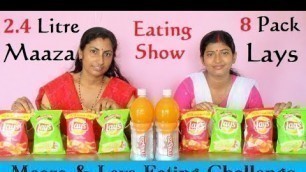 '8 Pack Lays & 2.4 Litre Maaza Challenge | Food Eating Competition | Eating Show India'