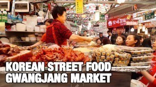 'KOREAN STREET FOOD - Gwangjang Market in Seoul | Best Korean Street Food dishes'