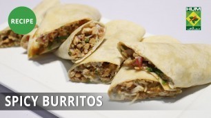 'Spicy Burritos Recipe | Food Diaries | Zarnak Sidhwa | Mexican Food'