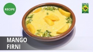 'Mango Firni  Recipe| Food Diaries |  Zarnak Sidhwa | Continental Food'