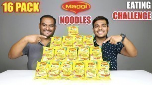 '16 PACKS MAGGI NOODLES EATING CHALLENGE | Noodles Eating Competition | Food Challenge'