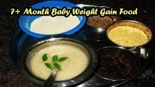 '7+ Month baby weight gain food / Babies Healthy  Foods'