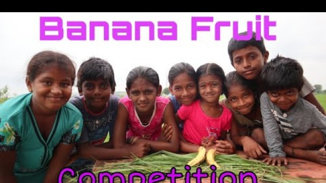 'Banana Fruit Competition by village kids ||  Food Competition by Village Kids ||'