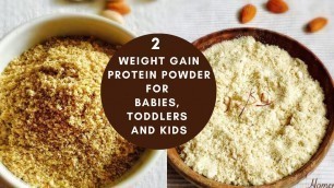 '2 Weight Gain Protein Powder Recipes for 8 Months+ Babies & Toddlers'