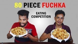 'EATING CHALLENGE | 80 FUCHKA | PANI PURI-GOLGAPPA | Pani Puri Challenge | Food Competition'