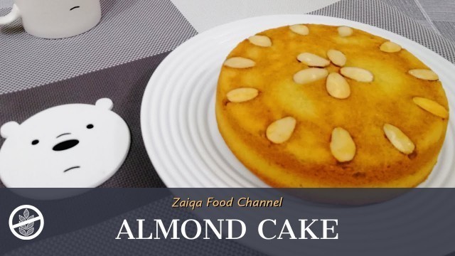 'Almond Cake Recipe | Gluten Free Almond Cake Recipe | Zaiqa Food Channel'