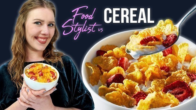 'How a Food Stylist Styles a Bowl of Cereal...Without Glue or Milk! | Tricks Advertisers Use and More'