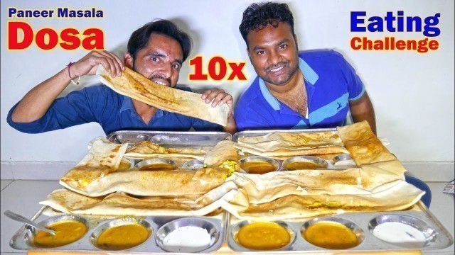 '10x Paneer Masala Dosa Eating Challenge | Sambhar Dosa Eating Competition | Food Challenge India'