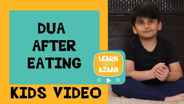 'Dua after Eating Meal (khane ke baad ki dua) - Learn with Azaan [kids videos]'