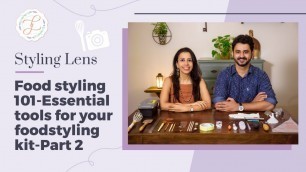 'Foodstyling 101-Essential tools for your Foodstyling kit-Part 2-Food Stylist Chef Payal Gupta'