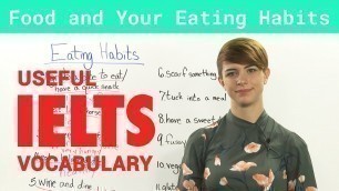 'IELTS Speaking Vocabulary - Talking about Food and Eating Habits'