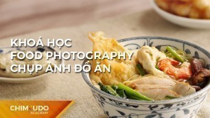 'Khoá học Food photography - Chụp ảnh đồ ăn'