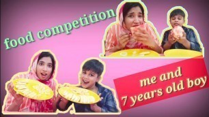 'food competition with 7 years old boy / food challenge/ fun challenge'