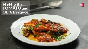 'Fish with Tomato and Olives Sauce | Food Channel L - A New Recipe Every Day!'