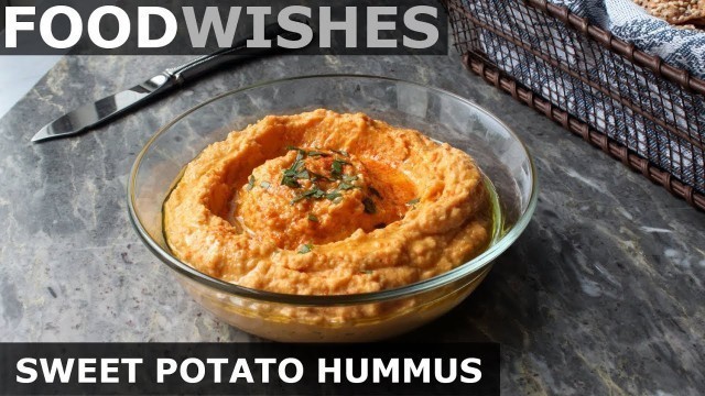 'Sweet Potato \"Hummus\" - Food Wishes - Easy Beanless Hummus'