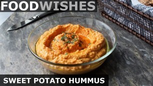 'Sweet Potato \"Hummus\" - Food Wishes - Easy Beanless Hummus'