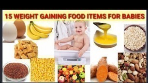 '15 WEIGHT GAINING FOOD ITEMS FOR BABIES||HOW TO MAKE BABY GAIN WEIGHT FAST ||DOCITBABIEZZ'