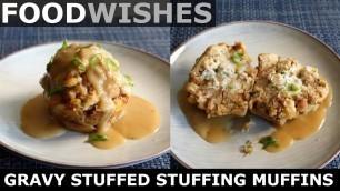 'Gravy Stuffed Stuffing Muffins - Thanksgiving Stuffing - Food Wishes'