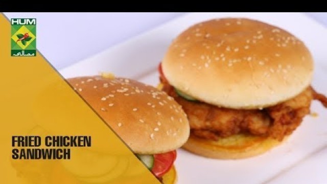 'Fantastic Fried Chicken Sandwich | Food Diaries | Masala TV Show | Zarnak Sidhwa'